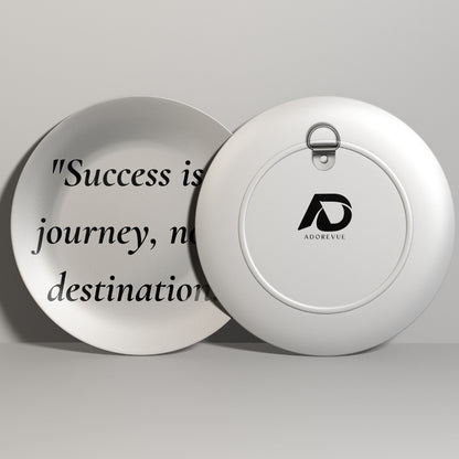 Success is Not a Journey, Not a Destination Decorative Wall Plate