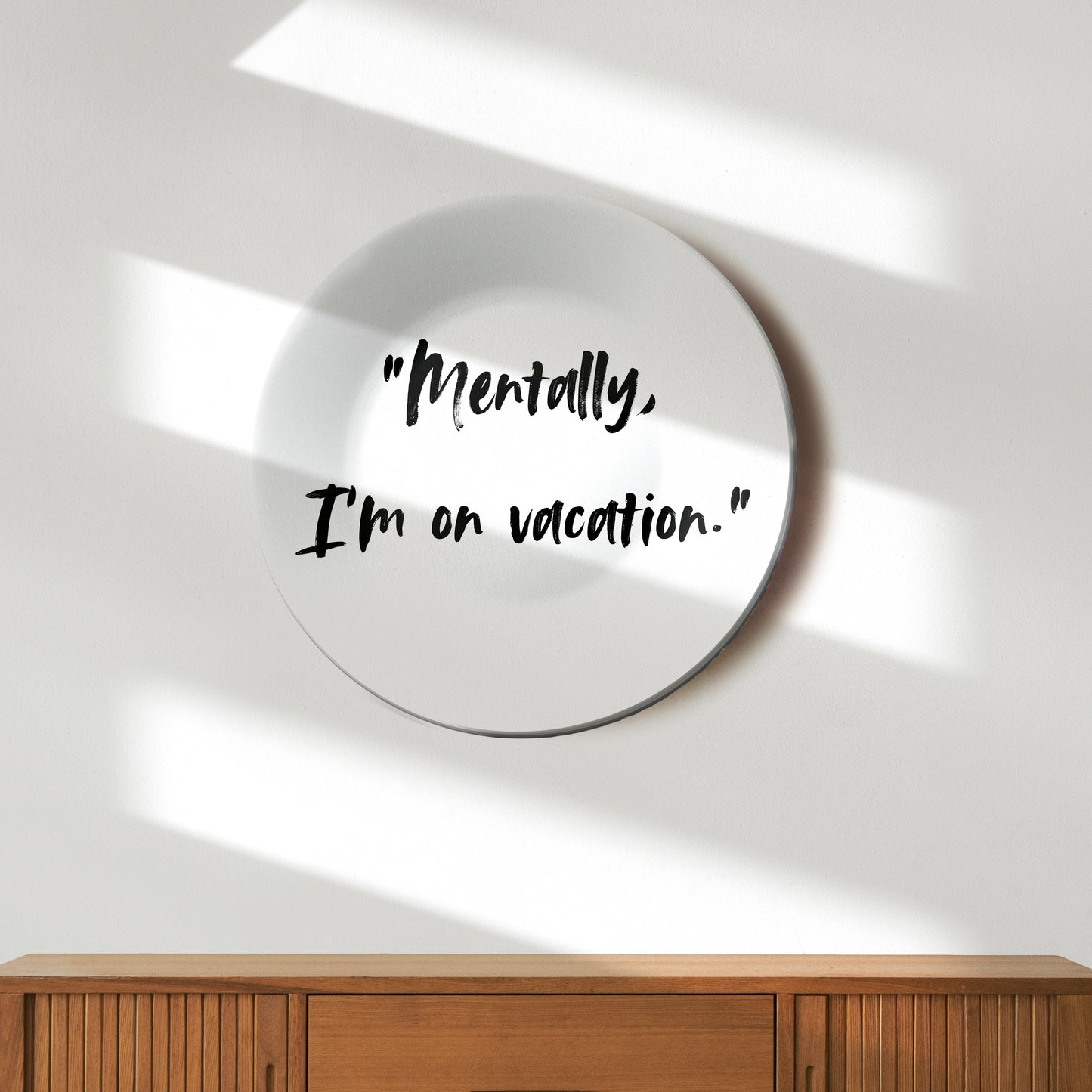 Mentally I Am on Vacation Decorative Wall Plate