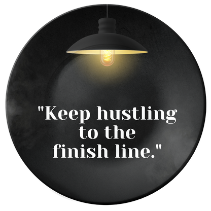 Keep Hustling to the Finish Line Decorative Wall Plate
