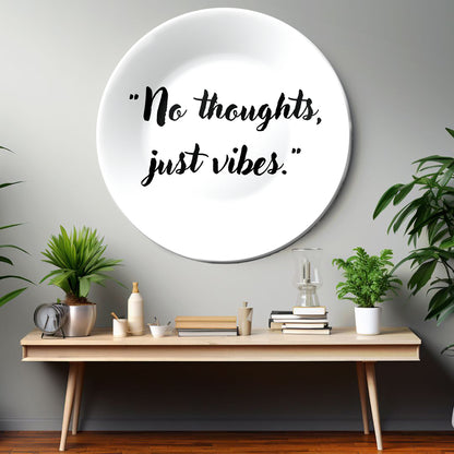 Not Thoughts Just Vibes Decorative Wall Plate