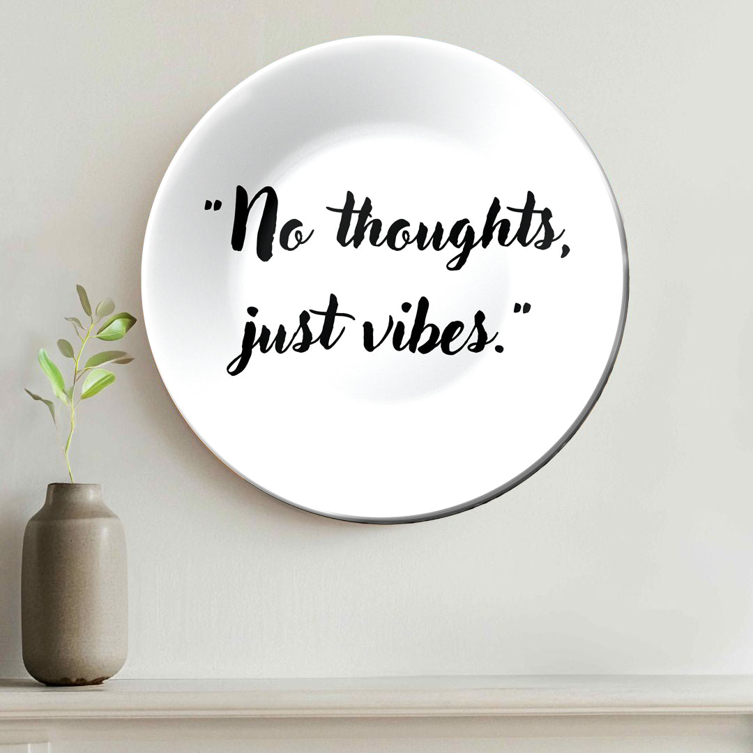 Not Thoughts Just Vibes Decorative Wall Plate