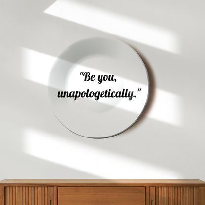 Be You Unapologetically Decorative Wall Plate