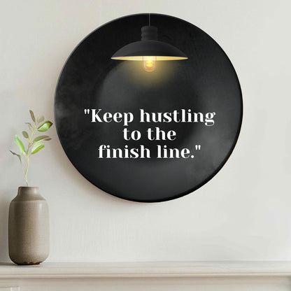 Keep Hustling to the Finish Line Decorative Wall Plate