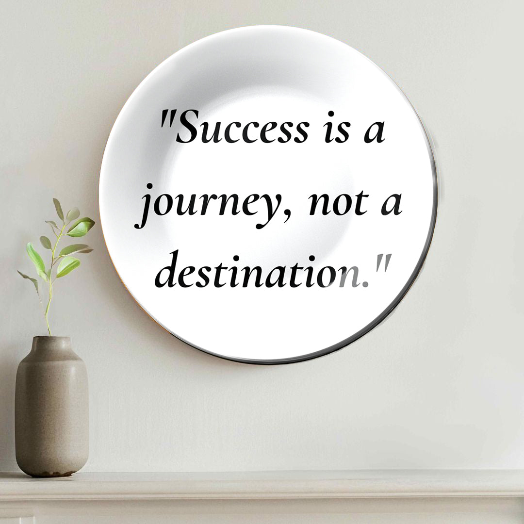 Success is Not a Journey, Not a Destination Decorative Wall Plate