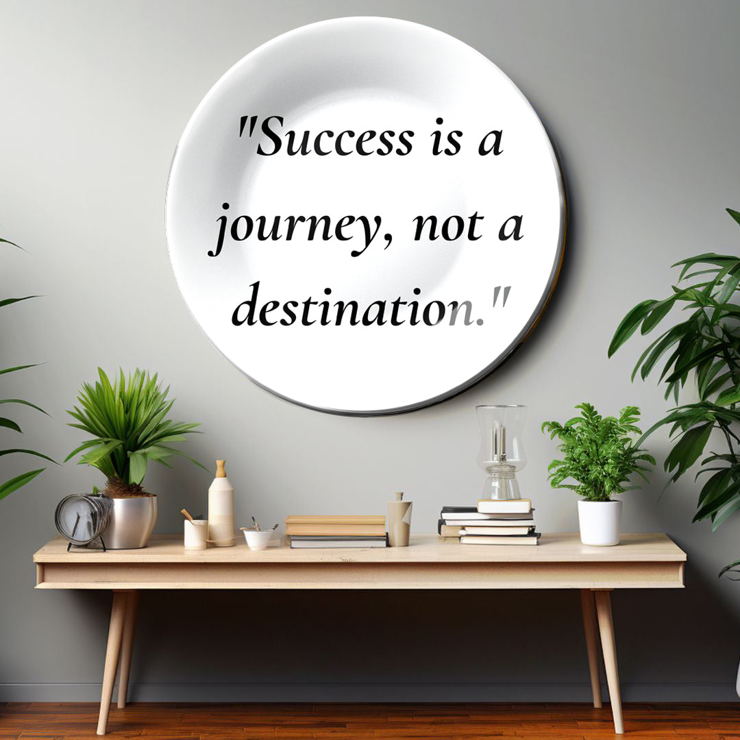 Success is Not a Journey, Not a Destination Decorative Wall Plate