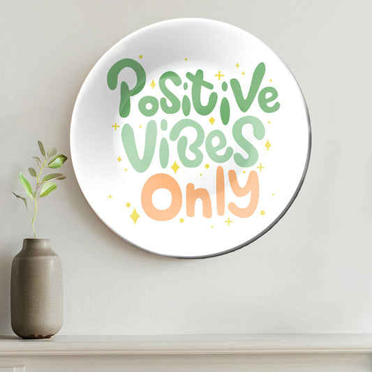 Positive Vibes Only Home Decor Ceramic Wall Plate