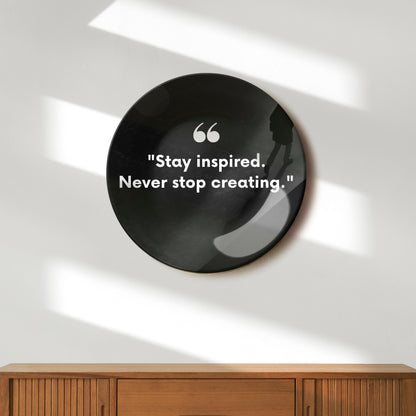 Stay Inspired Quote Home Decor Ceramic Wall Plate