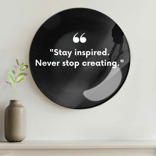 Stay Inspired Quote Home Decor Ceramic Wall Plate