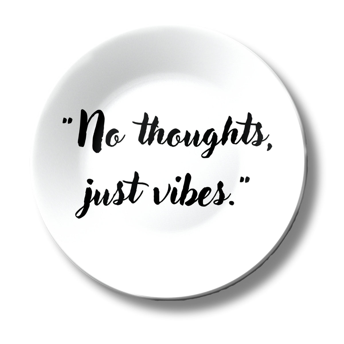 Not Thoughts Just Vibes Decorative Wall Plate