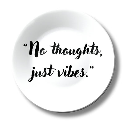 Not Thoughts Just Vibes Decorative Wall Plate