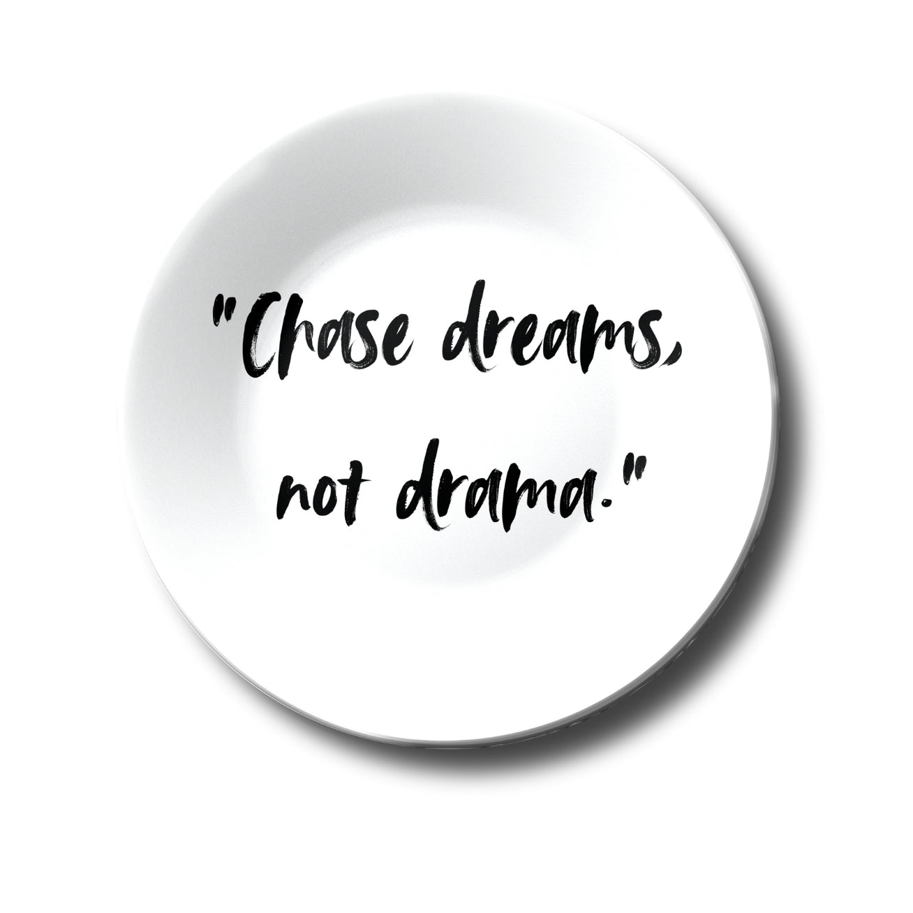 Chase Dreams Not Drama Quote Decorative Wall Plate